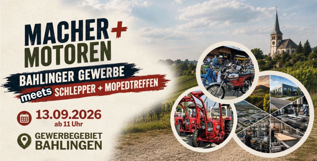 MACHER + MOTOREN | BAHLINGER GEWERBE meets SCHLEPPER + MOPEDTREFFEN 2026